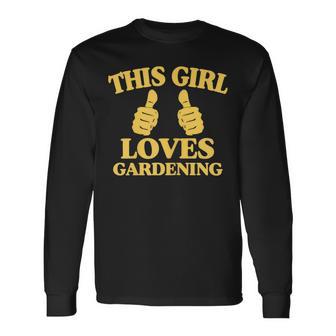 This Girl Loves Gardening Two Thumbs 554 Shirt Unisex Long Sleeve | Favorety