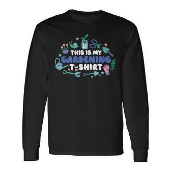 This Is My Gardening Garden Gangster 549 Shirt Unisex Long Sleeve | Favorety UK