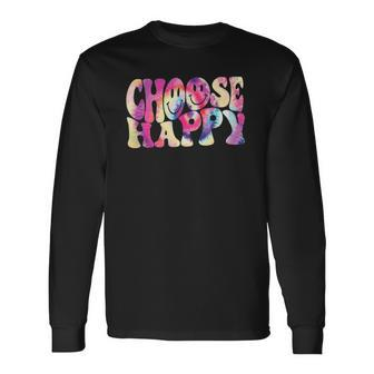 Tie Dye Inspirational Positive Quote Choose Happy Smile Face Long Sleeve T-Shirt T-Shirt | Mazezy