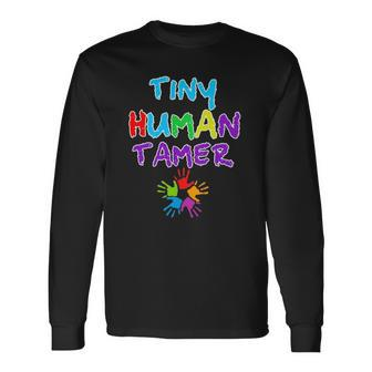Tiny Human Tamer Daycare Provider Teacher Long Sleeve T-Shirt - Thegiftio UK