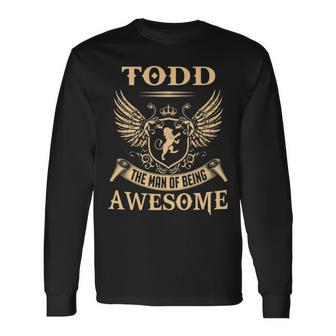 Todd Name Todd The Man Of Being Awesome Long Sleeve T-Shirt - Seseable