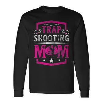Trap Shooting Mom Trap Shooting Long Sleeve T-Shirt - Seseable