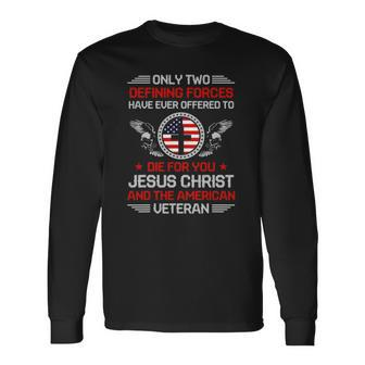 Two Defining Forces Jesus Christ & The American Veteran Long Sleeve T-Shirt T-Shirt | Mazezy