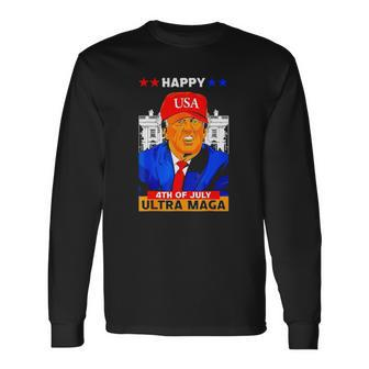 Ultra Maga Trump Happy 4Th Of July American Flag Long Sleeve T-Shirt T-Shirt | Mazezy