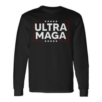 Ultra Maga Ultra Maga Funny Ultra Maga 2024 Ultra Maga And Proud Of Itultra Maga Proud V4 Unisex Long Sleeve | Favorety CA