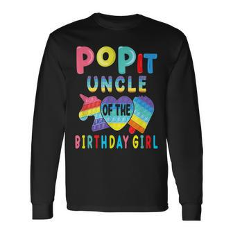 Uncle Of The Birthday Girl Pop It Unicorn Birthday Long Sleeve T-Shirt - Seseable