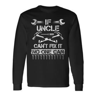 If Uncle Cant Fix It No One Can Uncle Fathers Day 2022 Long Sleeve T-Shirt - Thegiftio UK