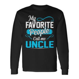 Uncle My Favorite People Call Me Uncle Long Sleeve T-Shirt - Seseable