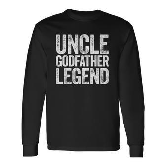 Uncle Godfather Legend Happy Fathers Day Long Sleeve T-Shirt T-Shirt | Mazezy