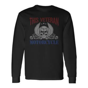 Veteran This Veteran Loves Motorcycles Military Biker 249 Navy Soldier Army Military Long Sleeve T-Shirt - Monsterry