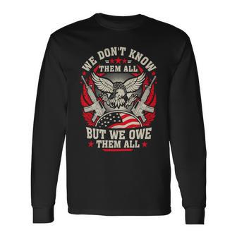 Veteran Veterans Day We Dont Know Them All But We Owe Them All 1 Navy Soldier Army Military Long Sleeve T-Shirt - Monsterry DE