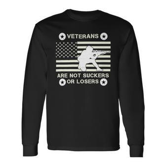 Veteran Veterans Are Not Suckers Or Losers 18 Navy Soldier Army Military Long Sleeve T-Shirt - Monsterry