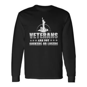 Veteran Veterans Are Not Suckers Or Losers 320 Navy Soldier Army Military Long Sleeve T-Shirt - Monsterry AU