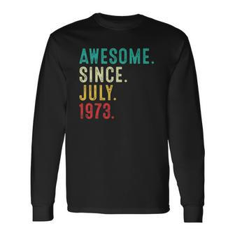 Vintage Awesome Since July 1973 Retro Born In July 1973 Bday Long Sleeve T-Shirt T-Shirt | Mazezy