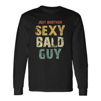 Vintage Just Another Sexy Bald Guy Long Sleeve T-Shirt T-Shirt | Mazezy