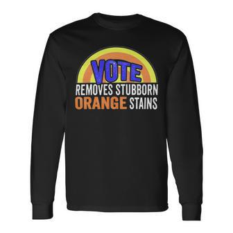 Vote Removes Stubborn Orange Stains 904 Shirt Unisex Long Sleeve | Favorety AU