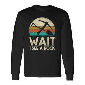 Wait I See A Rock Geologist Science Retro Geology Long Sleeve T-Shirt T-Shirt | Mazezy