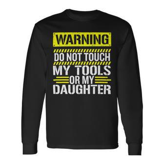 Warning Do Not Touch My Tools 196 Shirt Unisex Long Sleeve | Favorety