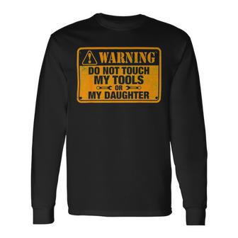 Warning Do Not Touch My Tools 198 Shirt Unisex Long Sleeve | Favorety DE