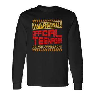 Warning Official Teenager Do Not Approach 13Th Birthday Long Sleeve T-Shirt | Mazezy CA