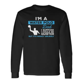 Water Polo Dadwaterpolo Sport Player Long Sleeve T-Shirt T-Shirt | Mazezy UK