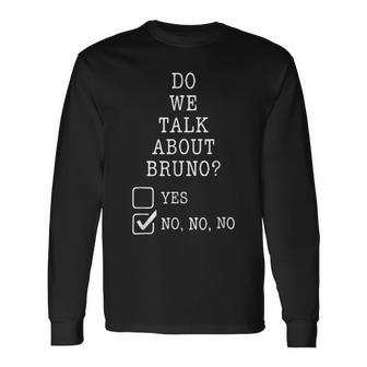 We Don’T Talk About Bru-No Men Women Kids 329 Trending Shirt Unisex Long Sleeve | Favorety