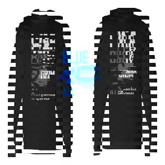 I Wear Blue For My Grandma Support Als Awareness Long Sleeve T-Shirt T-Shirt | Mazezy