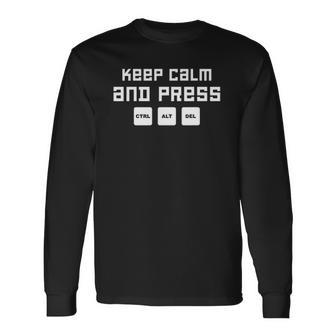 Web er App Developer Keep Calm And Press Ctrl Alt Del Long Sleeve T-Shirt T-Shirt | Mazezy