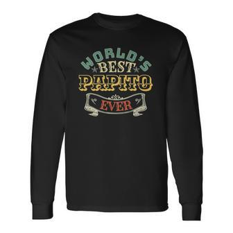 Worlds Best Papito Ever Awesome Papito Long Sleeve T-Shirt T-Shirt | Mazezy
