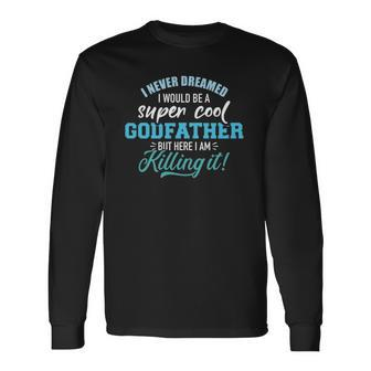 This Is What The Worlds Greatest Godfather Looks Like Long Sleeve T-Shirt T-Shirt | Mazezy