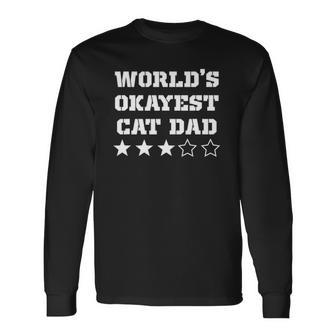Worlds Okayest Cat Dad Cat Dad Long Sleeve T-Shirt T-Shirt | Mazezy