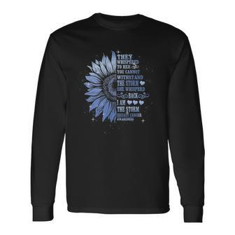 They Whispered To Her You Cannot Withstand The Storm Long Sleeve T-Shirt T-Shirt | Mazezy