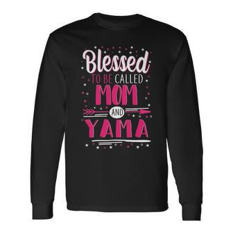Yama Grandma Blessed To Be Called Mom And Yama Long Sleeve T-Shirt - Seseable