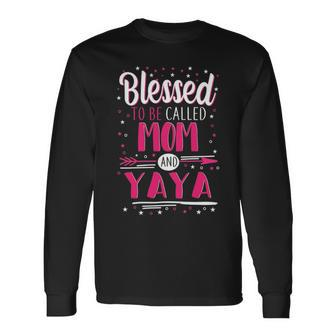 Yaya Grandma Blessed To Be Called Mom And Yaya Long Sleeve T-Shirt - Seseable