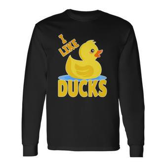 Yellow Rubber Duck Squeaker Duck I Like Ducks Long Sleeve T-Shirt T-Shirt | Mazezy