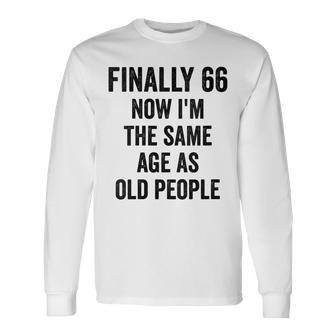 66Th Birthday Adult Humor Old People Birthday Decorations Long Sleeve T-Shirt - Seseable