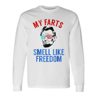 Abe Lincoln July 4Th My Farts Smell Like Freedom Long Sleeve T-Shirt - Seseable