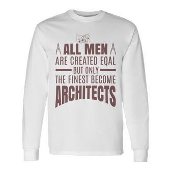 All Men Are Created Eqal But Only Unisex Long Sleeve | Favorety UK