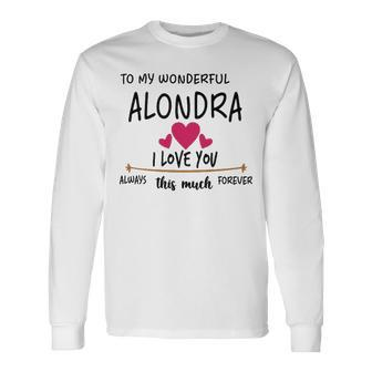 Alondra Name To My Wonderful Alondra Long Sleeve T-Shirt - Seseable