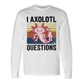 Axolotl Questions I Ask A Lot Of Questions Pun Vintage Unisex Long Sleeve | Favorety CA