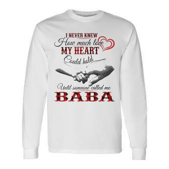 Baba Grandma Until Someone Called Me Baba Long Sleeve T-Shirt - Seseable