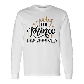 Baby Shower Text Design The Prince Has Arrived Unisex Long Sleeve | Favorety DE