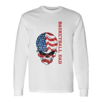 Basketball Dad American Flag Skull Patriotic 4Th Of July Long Sleeve T-Shirt - Seseable