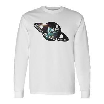 Best Dad In The Universe Fathers Day Space Nebula Long Sleeve T-Shirt T-Shirt | Mazezy