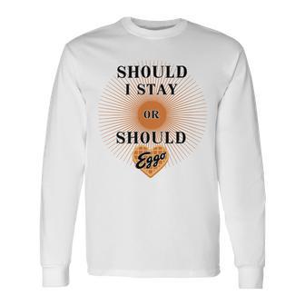 Best Seller Should I Stay Or Should Eggo Merchandise Unisex Long Sleeve | Favorety AU