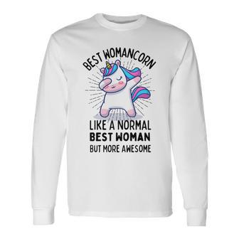 Best Womancorn Funny Unicorn Dabbing Gift Like A Normal Best Woman But More Awesome Unisex Long Sleeve | Favorety AU