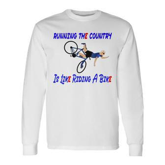 Biden Bike Bicycle Running The Country Is Like Riding A Bike V3 Long Sleeve T-Shirt - Seseable