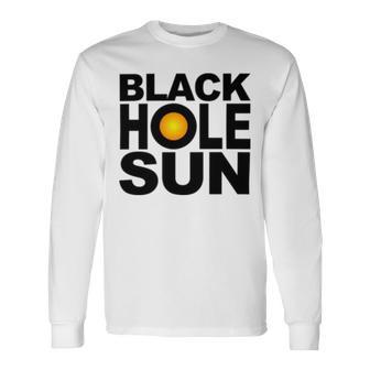 Black Hole Sun Unisex Long Sleeve | Favorety UK