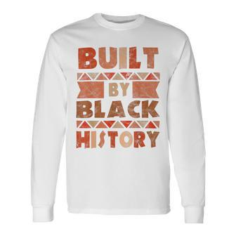 Built By Black History African American Pride Long Sleeve T-Shirt - Monsterry