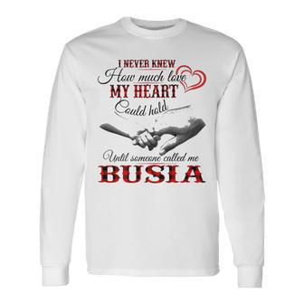 Busia Grandma Until Someone Called Me Busia Long Sleeve T-Shirt - Seseable